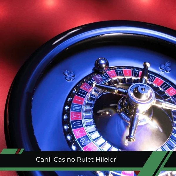 Canlı Casino Rulet Hileleri