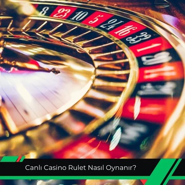 Canlı Casino Rulet Nasıl Oynanır