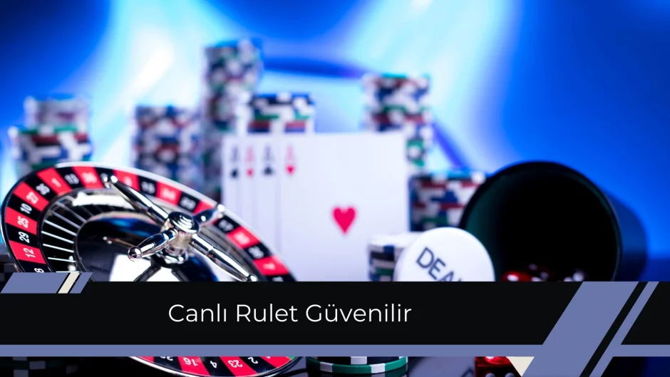 Canlı Rulet Güvenilir