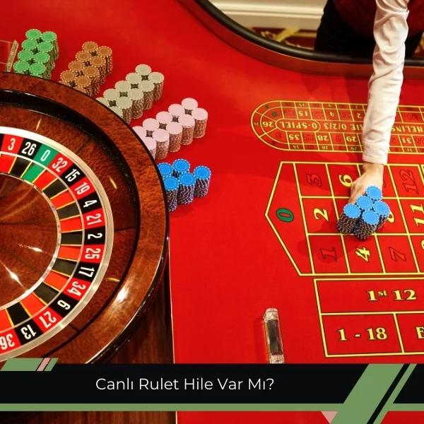 Canlı Rulet Hile Var Mı
